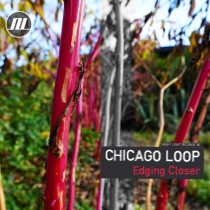 Chicago Loop – Edging Closer EP