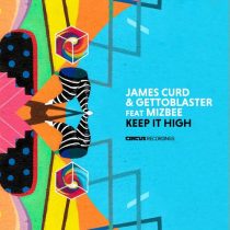 James Curd, Mizbee, Gettoblaster – Keep It High