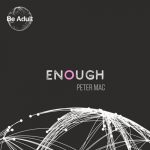 Peter Mac – Enough