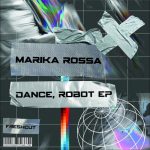 Marika Rossa – Dance, Robot