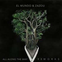 El Mundo – Zazou – All Along the Way Reworks