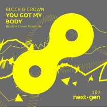Block & Crown – You Got My Body