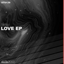 Tom Wax – Love EP