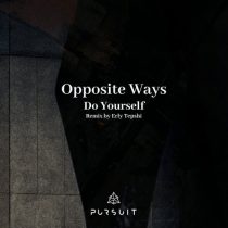 Opposite Ways – Do Yourself