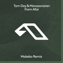 Tom Day – Monsoonsiren – From Afar (Makebo Remix)