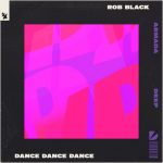 Rob Black – Dance Dance Dance