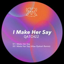 QATCH22 – I Make Her Say EP