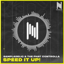 The Phat Controlla, Sampladelic – Speed It Up!
