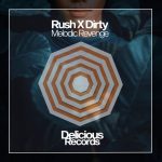 Rush X Dirty – Melodic Revenge
