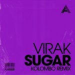 Virak – Sugar (Kolombo Remix) – Extended Mix