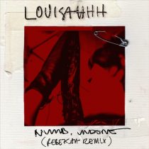 Louisahhh – Numb, Undone (Rebekah Remix)