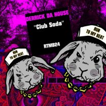 Derrick Da House – Club Soda