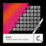 Wade – Higher Than The Clouds