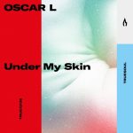 Oscar L – Under My Skin
