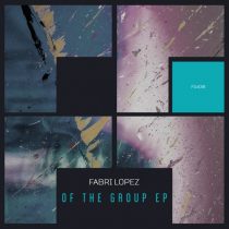 Fabri Lopez – Of The Group EP