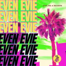 Even Evie – Give Me a Reason (Extended Mix)
