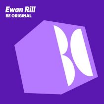 Ewan Rill – Be Original