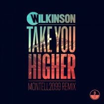 Wilkinson – Take You Higher (Montell2099 remix)