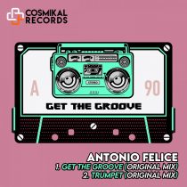 Antonio Felice – Get The Groove
