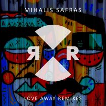 Mihalis Safras – Love Away Remixes