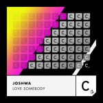 Joshwa (UK) – Love Somebody