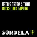 Native Tribe, TTAN – Ancestor’s Calling
