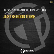 Block & Crown – Just Be Good To Me Feat. Linda Victoria