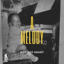 Roy Jazz Grant – A Melody