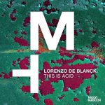 Lorenzo De Blanck – This Is Acid