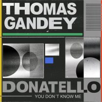 Donatello, Thomas Gandey, Thomas Gandey, Donatello – You Don’t Know Me