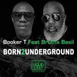 Booker T, Brutha Basil – Born2Underground
