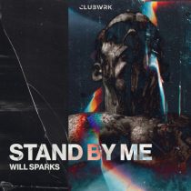 Will Sparks – Stand By Me (Extended Mixes)