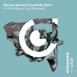 Marcus Santoro, Isabelle Stern – It’s Not About You (Remixes)