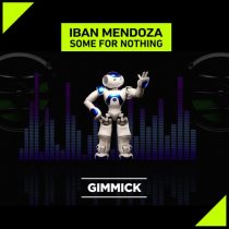 Iban Mendoza – Some for Nothing