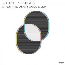 68 Beats, IPSE DIXIT – When The Drum Goes Deep