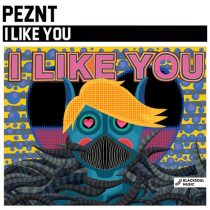 PEZNT – I Like You