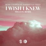 Remy Cooper, Esther Van Hees – I Wish I Knew – Millean. Remix