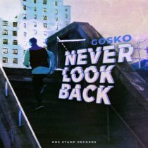 Gosko – Never Look Back