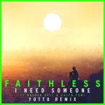 Faithless, Nathan Ball, Caleb Femi – I Need Someone (feat. Nathan Ball & Caleb Femi) [Yotto Remix] [Extended Mix]