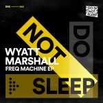Wyatt Marshall – Freq Machine EP