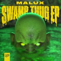 Malux – Swamp Thug EP