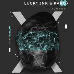 Lucky Jnr, Karo+ – Juntos