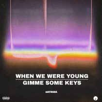 Matroda – When We Were Young / Gimme Some Keys