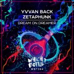 Zetaphunk, Yvvan Back – Dream On Dreamer