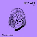 Dry Wet – Mig