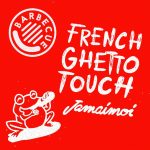 Jamaimoi – Frenchghettotouch