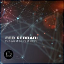 Fer Ferrari – The House at the End of Eternity