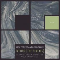 Max Freegrant, ANUQRAM – Falling [The Remixes]