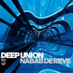 Deep Union – Nabab de Reve