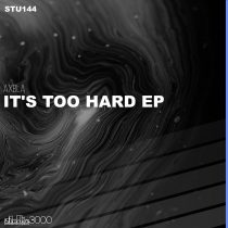 Axbla – It’s Too Hard EP